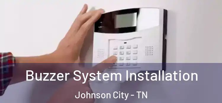 Buzzer System Installation Johnson City - TN