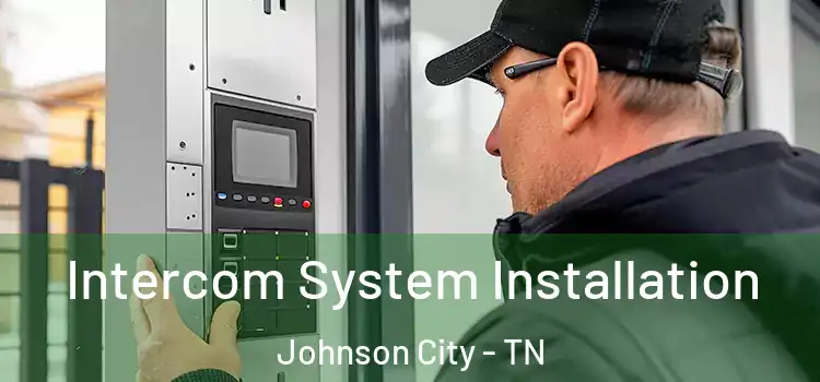 Intercom System Installation Johnson City - TN
