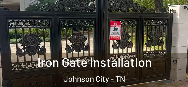 Iron Gate Installation Johnson City - TN