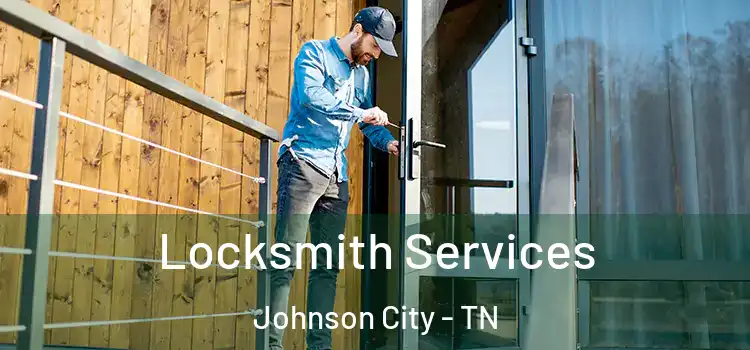 Locksmith Services Johnson City - TN