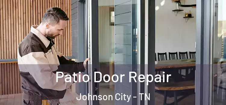 Patio Door Repair Johnson City - TN